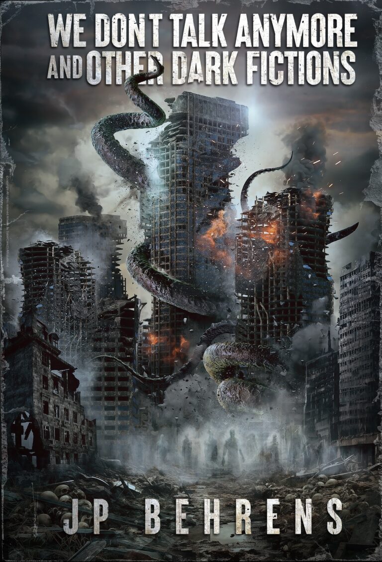 A ravaged city with tentacles twisting into the sky. Ghosts are amassed at the bottom along the street. The title We Don't Talk Anymore and Other Dark Fictions is at the top of the page. JP Behrens is listed as the author along the bottom of the page.